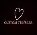 CUSTOM TUMBLER
